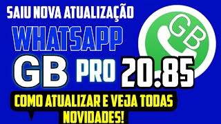 SAIU OUTRA ATUALIZAÇÃO DO WHATSAPP GB 2085  COMO ATUALIZAR GB E TODAS NOVIDADES [upl. by Marty]