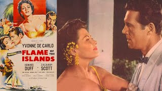 Flame of the Islands I American Noir Crime Film 1955 I Yvonne De Carlo Howard Duff Zachary Scott [upl. by Spohr400]