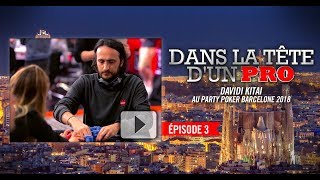 Dans la Tête dun Pro  Davidi Kitai au partypoker MILLIONS Barcelone 2018 3 [upl. by Pyotr844]