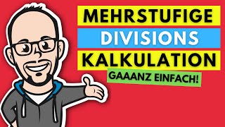 Mehrstufige Divisionskalkulation gaaanz einfach [upl. by Trebla]