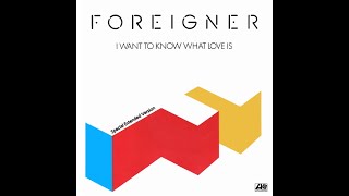 Foreigner – I Want To Know What Love Is Original Special Extended Remixes 1805 [upl. by Nuaj]