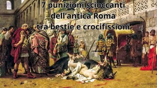 7 punizioni dellantica Roma tra bestie e crocifissioni [upl. by Elleirua195]