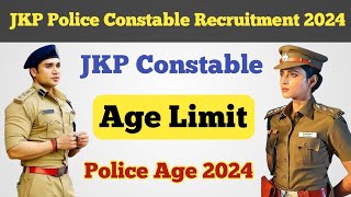 JKP Police Constable Recruitment 2024 ll Age limit ll JKP Police Constable Age Kitni Chyia 2024 me 👍 [upl. by Recha223]