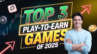 Top 3 Play to Earn Games of 2025  Earn Crypto While Gaming [upl. by Beard]