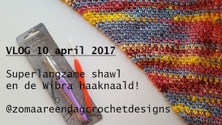 Vlog 10042017 Eindeloze shawl en de Wibra haaknaald [upl. by Elleirad]