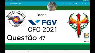 CFO PMESP 2021 QUESTÃO 47 feita pela banca da FGV [upl. by Ednew]