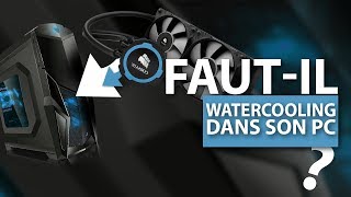 FautIl Avoir Un Watercooling Dans Son Pc [upl. by Oruam597]