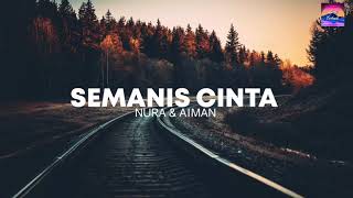 Semanis Cinta  Nura amp Aiman Lirik 2017 [upl. by Irianat]