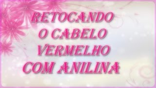 Retocando o Cabelo Vermelho com Anilina [upl. by Harriette384]