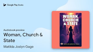 Woman Church amp State by Matilda Joslyn Gage · Audiobook preview [upl. by Aibun606]