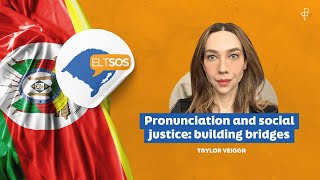 Pronunciation and social justice building bridges by Taylor Veigga [upl. by Morganstein]