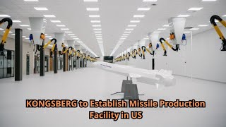 KONGSBERG to Establish Missile Production Facility in US [upl. by Acila]