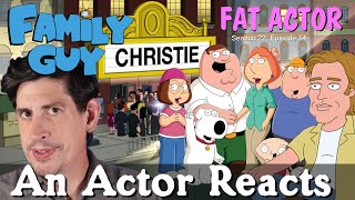 An Actor Reacts  Family Guy quotFat Actorquot [upl. by Ulphiah971]