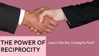 The Power of Reciprocity Learn the Key Concepts Fast [upl. by Leahcar]