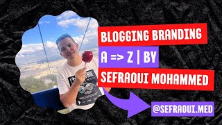 Blogging Branding A to Z  By Sefraoui Mohammed [upl. by Sapers]