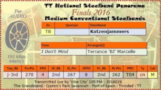 TT Steelband Panorama 2016 Finals Medium Katzenjammers  I Dont Mind arr Terrance BJ Marcelle [upl. by Rossie274]