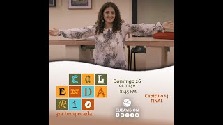 Calendario  Temporada 3  cap 14 Final  estreno [upl. by Annirtak788]