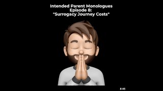 Intended Parent Monologues Episode 08 quotSurrogacy Journey Costsquot [upl. by Nathanial]