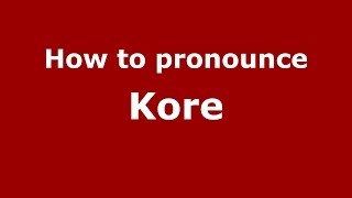 How to pronounce Kore GreekGreece  PronounceNamescom [upl. by Idolem]