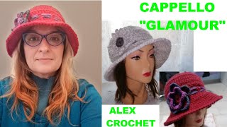 quotCLOCHE ANCORA PIU PERFETTAquot CAPPELLO UNCINETTO TUTORIAL FACILE MODELLO GLAMOUR Alex Crochet [upl. by Ahoufe]