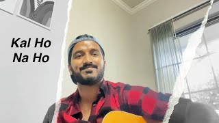 KAL HO NAA HO  Sonu Nigam  Acoustic cover by Linson Miranda kalhonaho [upl. by Gwendolyn]