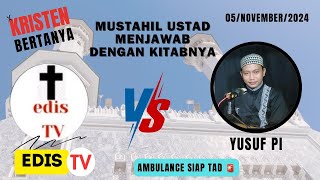 🔴 LIVE DEBAT AGAMA EDIS TV VS YUSUF PI  05NOVEMBER2024 [upl. by Hoeve]