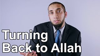 Turning Back to Allah  Nouman Ali Khan  Quran Weekly [upl. by Nosreffej]