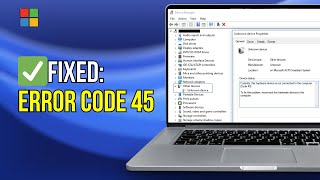 Fix Currently This Hardware Device Is Not Connected to The Computer Code 45 Error on Windows [upl. by Forkey]