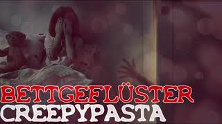 Bettgeflüster  CREEPYPASTA GERMANDEUTSCH [upl. by Alburg]