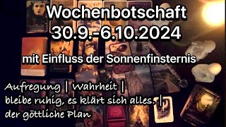 Wochenbotschaft 309 6102024  Sonnenfinsternis  Bewahre Ruhe [upl. by Echo553]