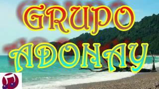 GRUPO ADONAY quotquotquotquotquot JESUCRISTO VENCEDOR quotquotquotquotquot [upl. by Nabatse]