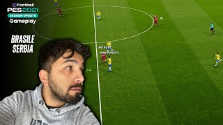 PES 2021 REACTIONS  Gameplay ► Brasile vs Serbia [upl. by Jaynes707]