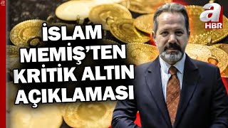 Altın Fiyatları Düşecek Mi Yükselecek Mi İslam Memişten Kritik Açıklama  A Haber [upl. by Engelbert]