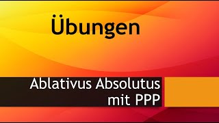 ÜBUNGEN  Ablativus Absolutus mit PPP Latein [upl. by Odlo]