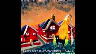 LAUSSE THE CAT  COCO CHANNEL ft Bahwe [upl. by Harry73]