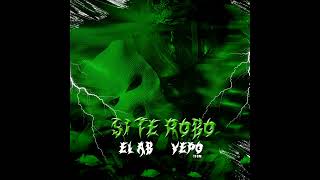 EL AB  SI TE ROBO FT YEPO TFOM Audio Oficial [upl. by Nov245]