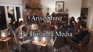 Arise shine with lyric by Hosanna Media [upl. by Nodlew]