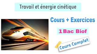 1BAC BIOF  Cours  Travail et énergie cinétique [upl. by Gonzalez]