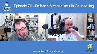 Episode 76 Defence Mechanisms in Counselling [upl. by Barcus]