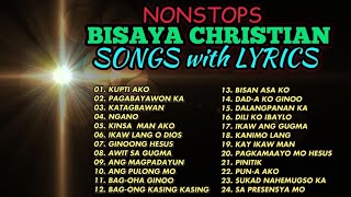 BISAYA CHRISTIAN SONGS with LYRICS  NONSTOP [upl. by Wooldridge]