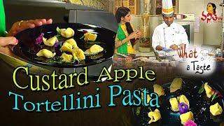 Custard Apple Tortellini Pasta Recipe  What A Taste  Vanitha TV [upl. by Hanus]