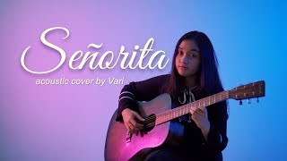 Señorita  Shawn Mendes Camila Cabello acoustic cover by Vari [upl. by Katha957]