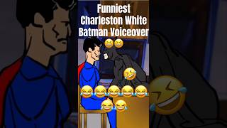 Charleston Whites FUNNIEST Batman Voiceovers EVER [upl. by Brion]