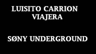 Luisito Carrion Viajera [upl. by Hallerson]