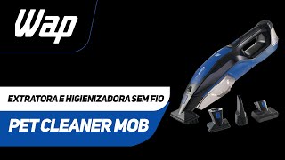 Extratora e Higienizadora Sem Fio  WAP PET CLEANER MOB [upl. by Anayhd]