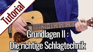 Gitarre Lernen  Anfängerkurs II Die richtige Schlagtechnik  Anfänger Onlinekurs [upl. by Akenaj]