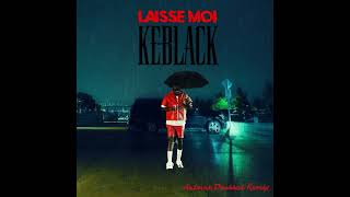 Keblack  Laisse Moi Antoine Doussat Remix [upl. by Ahsenod138]