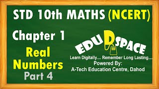 CHAPTER 1 REAL NUMBERS Part 4  STANDARD 10TH MATHEMATICS  NCERT SYLLABUS CBSE amp GSEB STUDENTS [upl. by Ohara877]