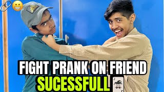 FIGHT PRANK ON FRIEND  SUCESSFULL [upl. by Jonina]