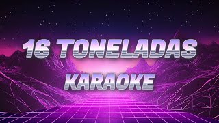 16 Toneladas  Karaoke  Karaokes Mendez [upl. by Akin]